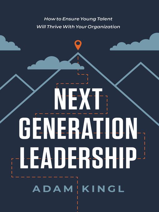 Title details for Next Generation Leadership by Adam Kingl - Available